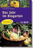 Das Jahr im Biogarten - klicken Sie hier f�r Informationen und Rezensionen bei Amazon